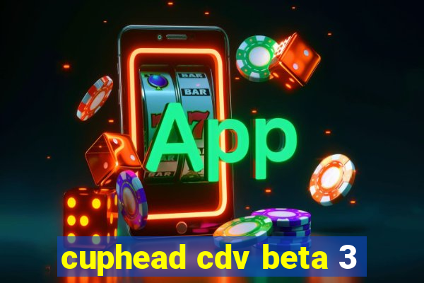 cuphead cdv beta 3